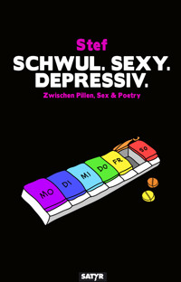 Schwul. Sexy. Depressiv. - Stef - E-Book