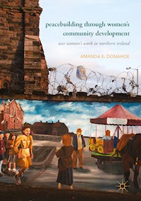 Peacebuilding through Women’s Community Development - Amanda E. Donahoe - E-Book