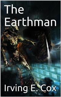 The Earthman - Irving E. Cox - E-Book
