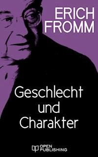 Geschlecht und Charakter - Erich Fromm - E-Book