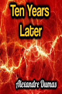Ten Years Later - Dumas Alexandre - E-Book
