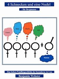 4 Schnecken und eine Nudel - Benjamin Webster - E-Book