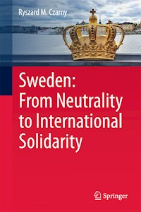 Sweden: From Neutrality to International Solidarity - Ryszard M. Czarny - E-Book