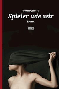 Spieler wie wir - Cornelia Jönsson - E-Book
