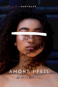 Amors Pfeil - Wilkie Collins - E-Book