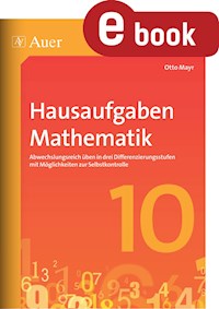 Hausaufgaben Mathematik Klasse 10 - Otto Mayr - E-Book