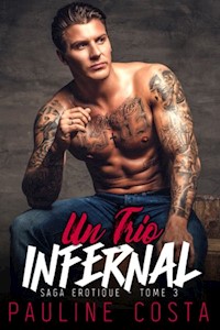 Un Trio Infernal - Tome 3 - Pauline Costa - E-Book