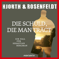 Die Schuld, die man trägt (Autorisierte Lesefassung) - Michael Hjorth - Hörbuch