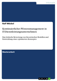Kontinuierliches Wissensmanagement in IT-Dienstleistungsunternehmen - Ralf Möckel - E-Book