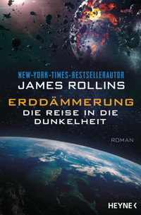 Erddämmerung – Die Reise in die Dunkelheit - James Rollins - E-Book