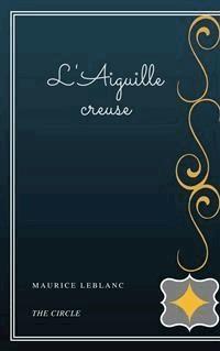 L'Aiguille creuse - Leblanc Maurice - E-Book