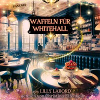 Waffeln für Whitehall - Lilly Labord - Hörbuch