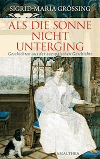 Als die Sonne nicht unterging - Sigrid-Maria Größing - E-Book