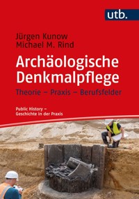 Archäologische Denkmalpflege - Jürgen Kunow - E-Book
