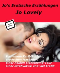 Jo’s „Erotische Erzählungen“ - Jo Lovely - E-Book