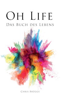 Oh Life - Chris Brügge - E-Book