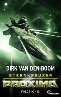 Sternkreuzer Proxima - Sammelband 4 - Dirk van den Boom - E-Book