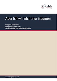 Aber ich will nicht nur träumen - Lothar Kehr - E-Book