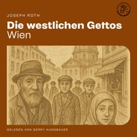 Die westlichen Gettos (Wien) - Joseph Roth - Hörbuch