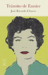 Tránsito de Eunice - José Ricardo Chaves - E-Book