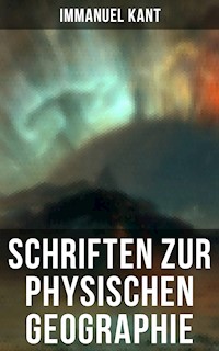 Schriften zur physischen Geographie - Immanuel Kant - E-Book