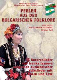 PERLEN AUS DER BULGARISCHEN FOKLORE - Dritter Teil - Ivanka Ivanova Pietrek - E-Book