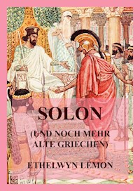 Solon (und noch mehr alte Griechen) - Ethelwyn Lemon - E-Book