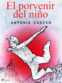 El porvenir del niño - Antonio Casero - E-Book