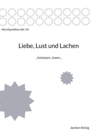 Liebe, Lust und Lachen - Jochen König - E-Book