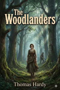 The Woodlanders - Thomas Hardy. - E-Book