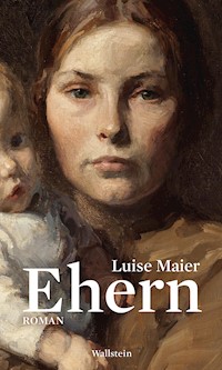 Ehern - Luise Maier - E-Book