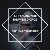 Ozoplaning with the Wizard of Oz - Ruth Plumly Thompson - Hörbuch