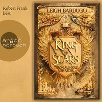 King of Scars - Thron aus Gold und Asche, Band 1 (Ungekürzte Lesung) - Leigh Bardugo - Hörbuch