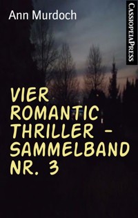 Vier Romantic Thriller - Sammelband Nr. 3 - Ann Murdoch - E-Book