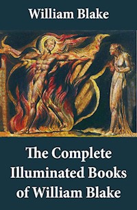 The Complete Illuminated Books of William Blake (Unabridged - With All The Original Illustrations) - William Blake - E-Book