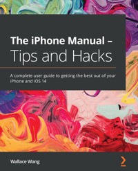 The iPhone Manual - Tips and Hacks - Wallace Wang - E-Book