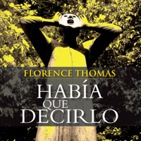 Había que decirlo - Florence Thomas - Hörbuch