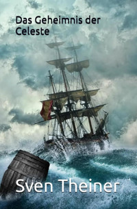 Das Geheimnis der Celeste - Sven Theiner - E-Book