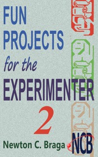 Fun Projects for the Experimenter - volume 2 - Newton C. Braga - E-Book