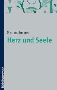 Herz und Seele - Michael Ermann - E-Book