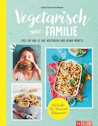 Vegetarisch trotz Familie -  - E-Book