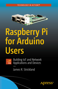 Raspberry Pi for Arduino Users - James R. Strickland - E-Book