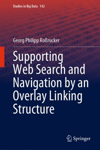 Supporting Web Search and Navigation by an Overlay Linking Structure - Georg Philipp Roßrucker - E-Book