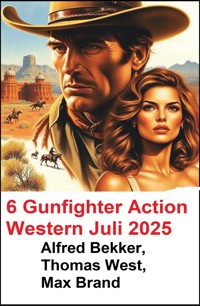 6 Gunfighter Action Western Juli 2025 - Alfred Bekker - E-Book