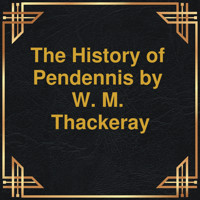 The History of Pendennis (Unabridged) - W. M. Thackeray - Hörbuch