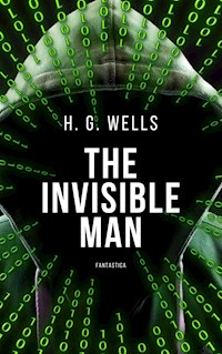 The Invisible Man - H G Wells - E-Book