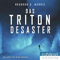 Das Triton-Desaster - Brandon Q. Morris - Hörbuch