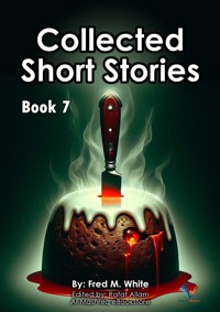 Collected Short Stories - Book7 - Fred M. White - E-Book