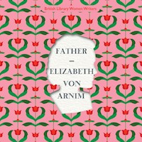 Father - Elizabeth von Arnim - Hörbuch
