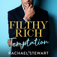 Filthy Rich Temptation - The steamy and seductive new billionaire romance from Rachael Stewart for 2025 (Unabridged) - Rachael Stewart - Hörbuch